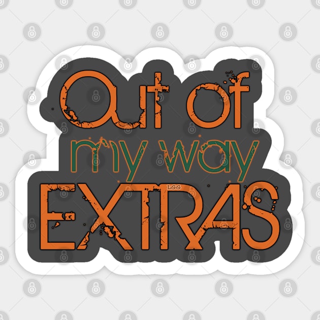 Out of my way EXTRAS Sticker by LetsGetGEEKY